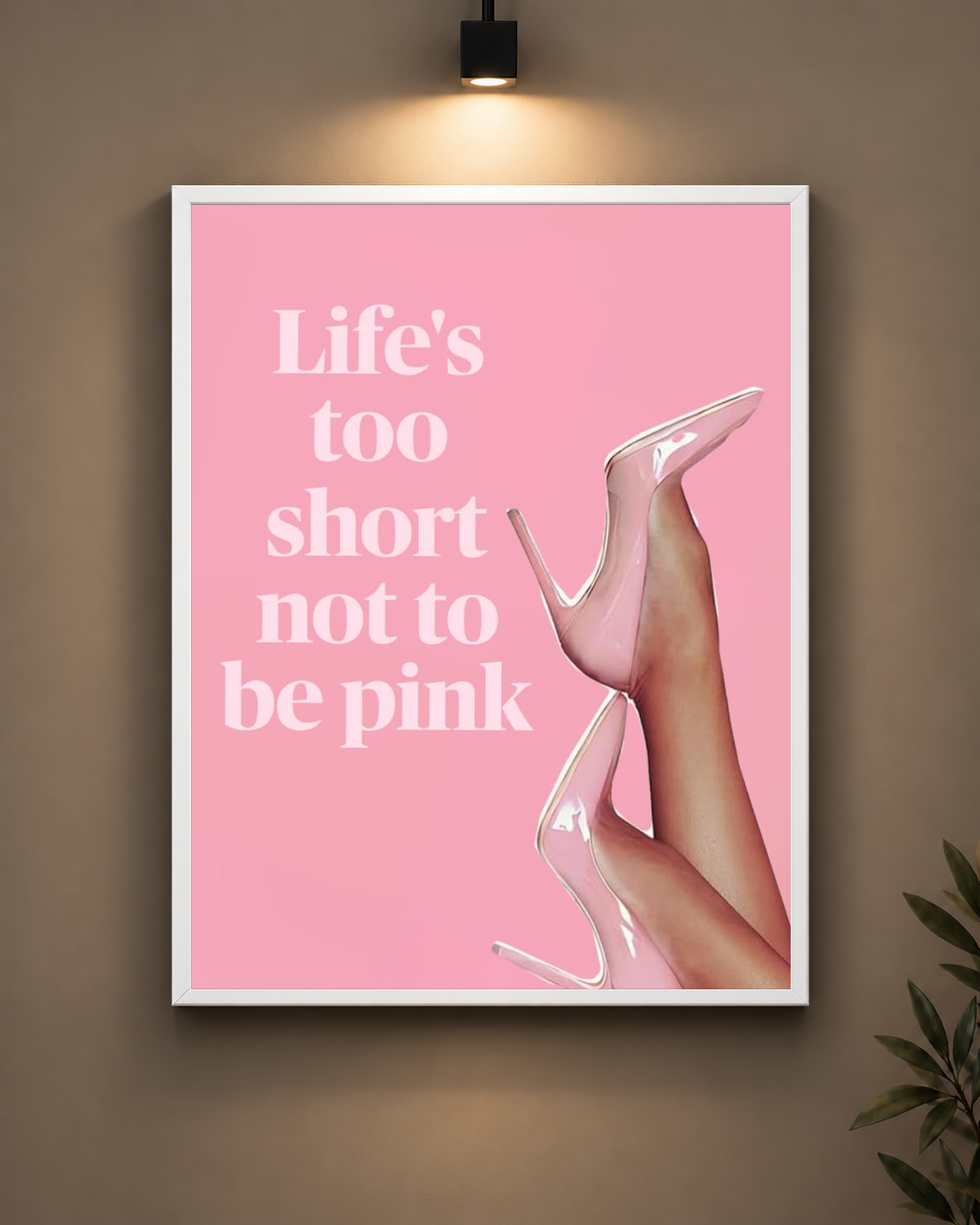Life Is Too Short Not to Be Pink Frame in black frame - PrintIt