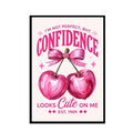 Confidence Looks Cute Cherries Frame