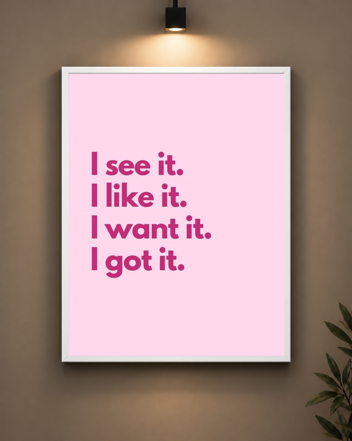 I See It I Like It I Want It Frame in black frame - PrintIt